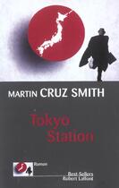 Couverture du livre « Tokyo station » de Cruz Smith Martin aux éditions Robert Laffont