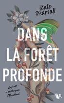 Couverture du livre « Dans la forêt profonde » de Kate Pearsall aux éditions Robert Laffont