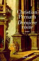 Couverture du livre « Derniere visite » de Christian Pernath aux éditions Albin Michel