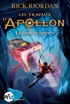 Couverture du livre « Les travaux d'Apollon Tome 5 : la dernière épreuve » de Rick Riordan aux éditions Albin Michel