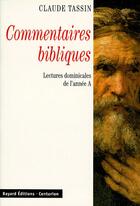 Couverture du livre « Commentaires bibliques ; lectures dominicales de l'année A » de Tassin C aux éditions Bayard