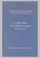 Couverture du livre « Le code pénal de l'empire d'éthiopie du 23 juillet 1957 » de Marc Ancel aux éditions Cujas