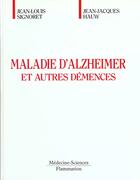 Couverture du livre « Maladie d'alzheimer et autres demences » de Signoret aux éditions Lavoisier Medecine Sciences