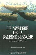 Couverture du livre « Le mystère de la baleine blanche » de Dominique Lebrun aux éditions Omnibus