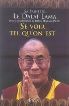 Couverture du livre « Se voir tel qu'on est » de Dalai-Lama S S L. aux éditions Plon