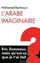 Couverture du livre « L'arabe imaginaire » de Mohamed Bechrouri aux éditions Plon