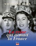 Couverture du livre « La reine qui aimait la France » de Stephane Bern aux éditions Plon