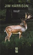 Couverture du livre « Wolf » de Jim Harrison aux éditions 10/18