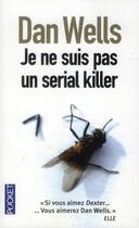 Couverture du livre « Je ne suis pas un serial killer » de Dan Wells aux éditions Pocket