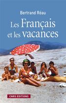 Couverture du livre « Les Français et les vacances » de Bertrand Reau aux éditions Cnrs