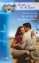 Couverture du livre « Le Secret De Southern Cross » de Barbara Hannay aux éditions Harlequin