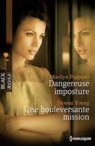 Couverture du livre « Dangereuse imposture ; une bouleversante mission » de Marilyn Pappano et Donna Young aux éditions Harlequin