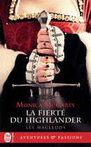 Couverture du livre « Les MacLeods Tome 3 : la fierté du highlander » de Monica Mccarty aux éditions J'ai Lu