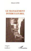 Couverture du livre « Le management interculturel » de Desire Loth aux éditions L'harmattan
