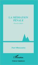 Couverture du livre « La médiation pénale » de Paul Mbanzoulou aux éditions Editions L'harmattan