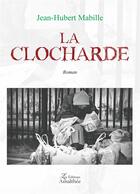 Couverture du livre « La clocharde » de Jean-Hubert Mabille aux éditions Amalthee