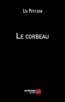 Couverture du livre « Le corbeau » de Lea Petitjean aux éditions Editions Du Net