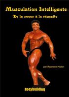 Couverture du livre « Musculation intelligente : De la sueur à la réussite » de Raymond Mialon aux éditions Books On Demand