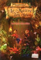 Couverture du livre « Le maître des clés Tome 4 ; la terre des elfes » de Benoit Grelaud aux éditions Grund Jeunesse
