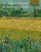 Couverture du livre « Van Gogh en Provence ; modernizing tradition » de Sjraar Van Heugten aux éditions Actes Sud