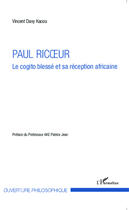 Couverture du livre « Paul Ricoeur ; le cogito blessé et sa réception africaine » de Vincent Davy Kacou aux éditions Editions L'harmattan