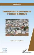 Couverture du livre « Transhumances interculturelles d'un arabe de Nazareth » de Fadel Kanje aux éditions L'harmattan