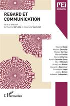 Couverture du livre « Regard et communication » de Bernard Darras aux éditions L'harmattan