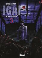 Couverture du livre « Igai ; the play dead/alive Tome 5 » de Tsukasa Saimura aux éditions Glenat