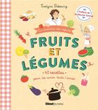 Couverture du livre « Fruits et légumes : 40 recettes pour les aimer toute l'année » de Debourg Evelyne et Anna Lubinski aux éditions Glenat Jeunesse