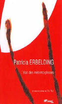 Couverture du livre « Patricia erbelding ; l'état des métamorphoses » de Tita Reut aux éditions Art Inprogress