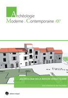 Couverture du livre « Archeologie de la maison vernaculaire » de Archeologie Moderne Et Contemporaine aux éditions Mergoil