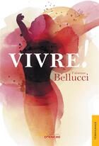 Couverture du livre « Vivre ! » de Fabienne Bellucci aux éditions Jets D'encre