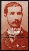 Couverture du livre « Pensées intempestives, dérangeantes, incorrectes » de Charles De Foucauld aux éditions L'oeuvre