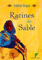 Couverture du livre « Racines de sable » de Isabelle Guigou aux éditions Le Verger Des Hesperides