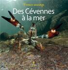 Couverture du livre « Des Cévennes à la mer » de Frederic Mauris et Elisabeth Maxant aux éditions Biotope