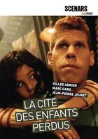 Couverture du livre « La cité des enfants perdus ; scénario du film » de Jean-Pierre Jeunet et Adrien Gilles et Marc Caro aux éditions Lettmotif