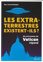 Couverture du livre « Les extraterrestres existent-ils ? » de Guy Consolmagno aux éditions Quasar
