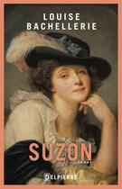 Couverture du livre « Suzon » de Louise Bachellerie aux éditions Delpierre