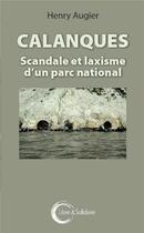 Couverture du livre « Calanques, scandales et laxisme » de Henry Augier aux éditions Libre & Solidaire
