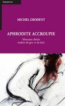 Couverture du livre « Aphrodite accroupie » de Michel Grodent aux éditions Du Cep