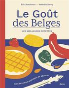 Couverture du livre « Le gout des belges. les meilleures recettes - avec des vrais morceaux de belges » de Eric Boschman aux éditions Editions Racine