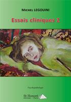 Couverture du livre « Essais cliniques 2 » de Michel Legouini aux éditions Saint Honore Editions