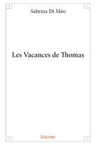 Couverture du livre « Les Vacances de Thomas » de Di Meo Sabrina aux éditions Edilivre