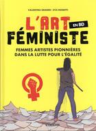 Couverture du livre « L'art féministe en BD : femmes artistes pionnières dans la lutte pour l'égalité » de Valentina Grande et Eva Rossetti aux éditions Eyrolles