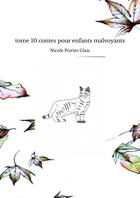 Couverture du livre « Tome 10 contes pour enfants malvoyants » de Poirier Glais Nicole aux éditions Thebookedition.com