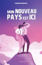 Couverture du livre « Mon nouveau pays est ici » de Fabienne Messica aux éditions Rue De Seine