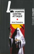 Couverture du livre « Le vampire contre-attaque » de Herve Fontanieres aux éditions Rageot