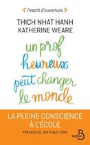 Couverture du livre « Un prof heureux peut changer le monde » de Katherine Weare et Nhat Hanh aux éditions Belfond