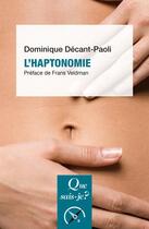 Couverture du livre « L'haptonomie » de Dominique Decant-Paoli aux éditions Que Sais-je ?