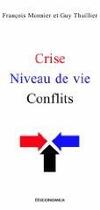 Couverture du livre « Crises, niveau de vie, conflits » de Francois Monnier et Guy Thuillier aux éditions Economica